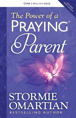 The Power of a Praying Parent - Stormie Omartian