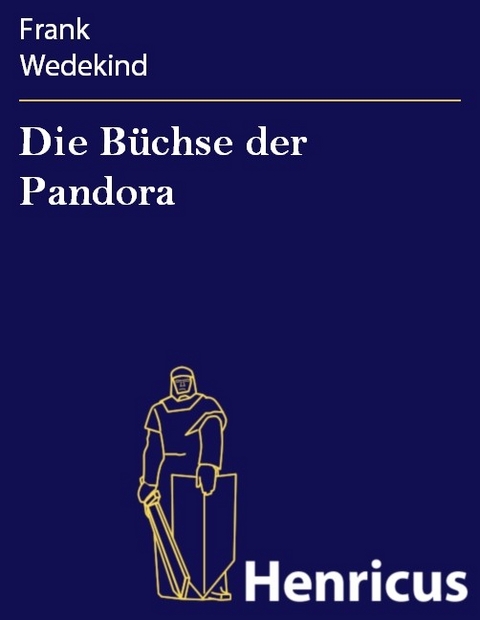 Die Büchse der Pandora -  Frank Wedekind