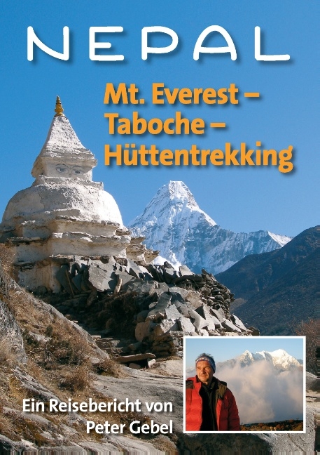 Nepal: Mt. Everest – Taboche –Hüttentrekking - Peter Gebel