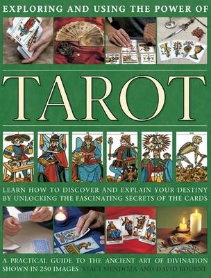 Exploring and using the power of tarot - Staci Mendoza, David Bourne