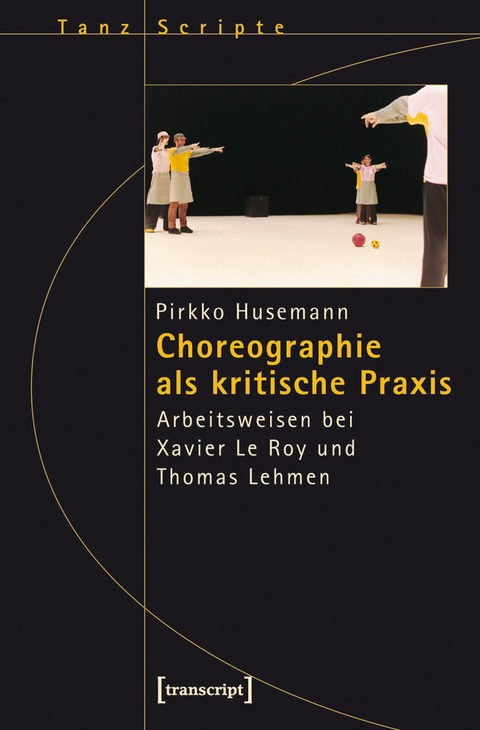 Choreographie als kritische Praxis -  Pirkko Husemann