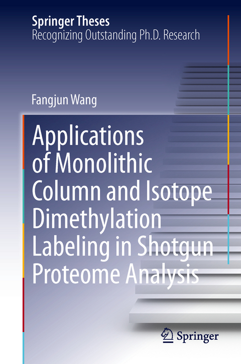 Applications of Monolithic Column and Isotope Dimethylation Labeling in Shotgun Proteome Analysis - Fangjun Wang