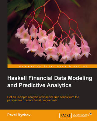 Haskell Financial Data Modeling and Predictive Analytics - Pavel Ryzhov