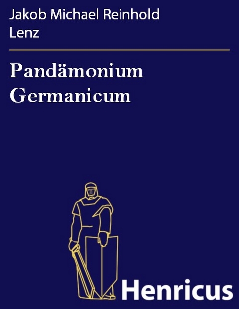 Pandämonium Germanicum -  Jakob Michael Reinhold Lenz
