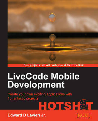 LiveCode Mobile Development Hotshot - Edward D LavieriJr.