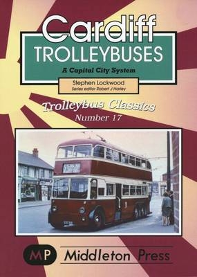 Cardiff Trolleybuses - Stephen Lockwood