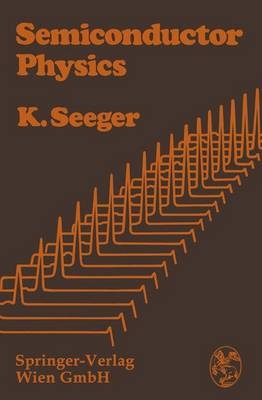 Semiconductor Physics - Karlheinz Seeger