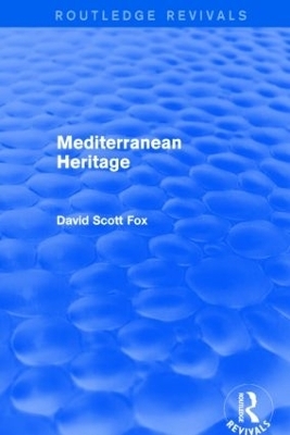 Mediterranean Heritage (Routledge Revivals) - David Fox