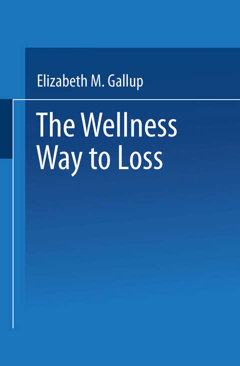 The Wellness Way to Weight Loss - Elizabeth M. Gallup