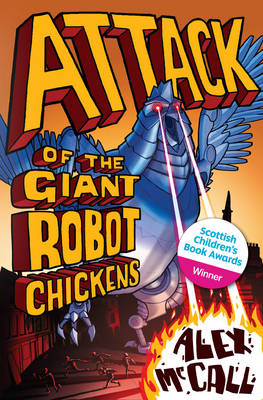 Attack of the Giant Robot Chickens - Alex McCall