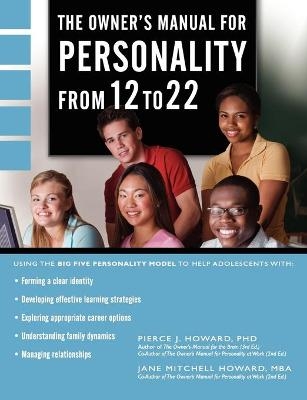 The Owner's Manual for Personality from 12 to 22 - Pierce Johnson Howard, Jane Mitchell Howard