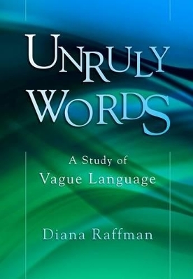 Unruly Words - Diana Raffman