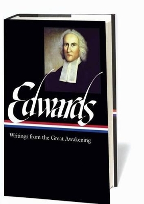 Jonathan Edwards: Writings from the Great Awakening (LOA #245) - Jonathan Edwards