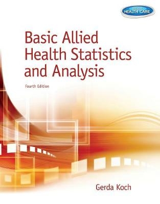 Basic Allied Health Statistics and Analysis, Spiral bound Version - Gerda Koch