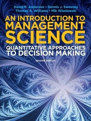 Introduction to Management Science - Thomas Arthur Williams, Dennis Sweeney, David Anderson, Mik Wisniewski