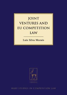 Joint Ventures and EU Competition Law - Luís Morais