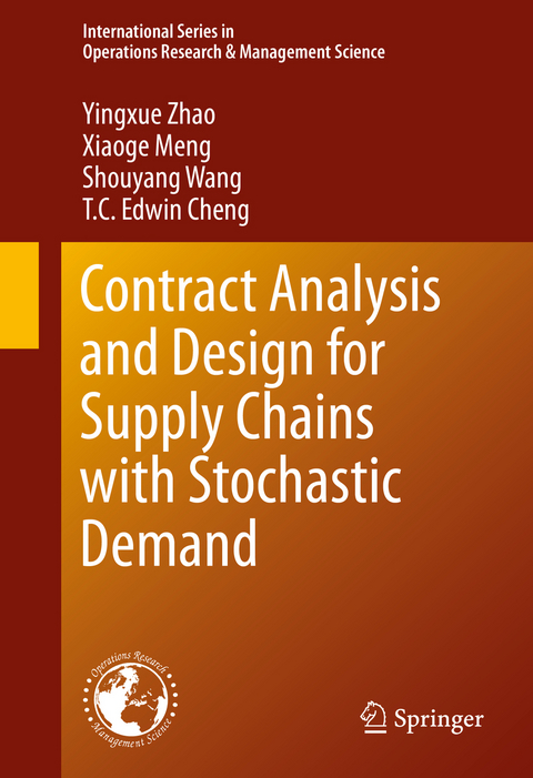 Contract Analysis and Design for Supply Chains with Stochastic Demand -  T. C. Edwin Cheng,  Xiaoge Meng,  Shouyang Wang,  Yingxue Zhao