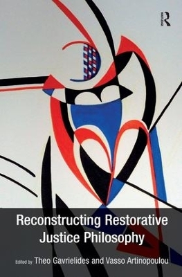 Reconstructing Restorative Justice Philosophy - Theo Gavrielides, Vasso Artinopoulou