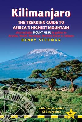 Kilimanjaro - The Trekking Guide to Africa's Highest Mountain, 4th - Henry Stedman