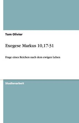 Exegese Markus 10,17-31 - Tom Olivier