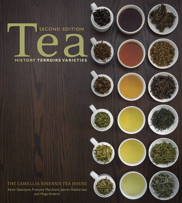Tea: History, Terroirs, Varieties (Second Edition) -  Gascoyne Marchand  Desharnais  Americi