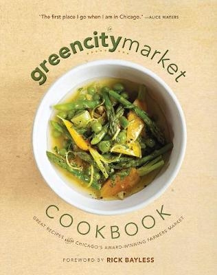 The Green City Market Cookbook - 