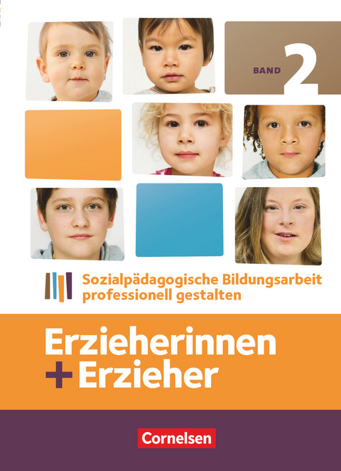 Erzieherinnen + Erzieher - Ausgabe 2014 - Band 2 - Susanne Hoffmann, Annette Kessler, Amelie Ruff, Uwe Herrmann, Anne Kreuels, Daniela Dietrich, Christoph Fröhlich, Ursula Weber, Maike Reinecke, Dirk Perret, Wolf Seidel, Stephanie Hummel, Martin Küsell