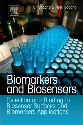 Biomarkers and Biosensors - Ajit Sadana, Neeti Sadana