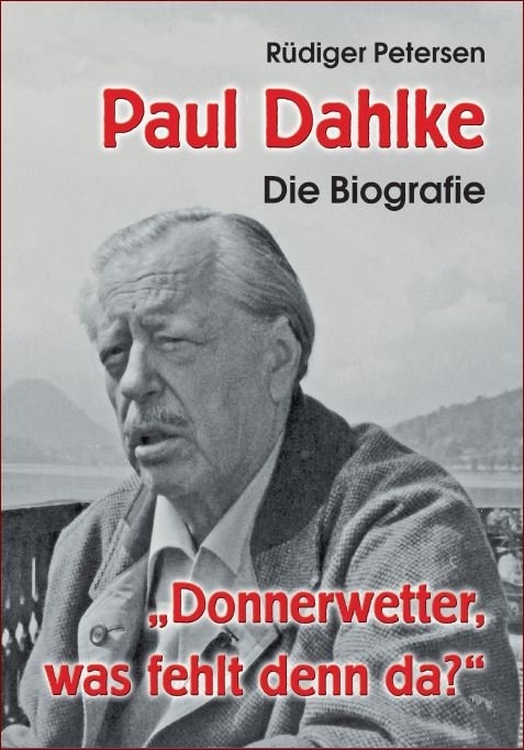Paul Dahlke - Die Biografie - Rüdiger Petersen