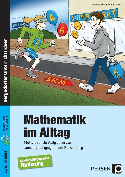 Mathematik im Alltag - 5./6. Klasse SoPäd - Melanie Dietz, Uta Bachler