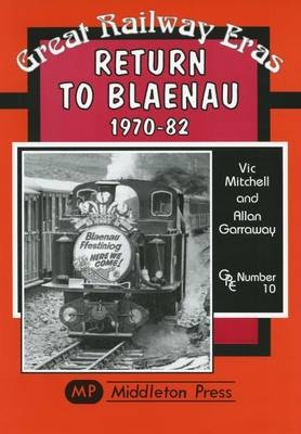 Return to Blaenau 1970-82 - Vic Mitchell, Allan Garraway