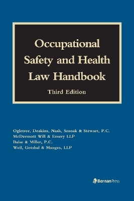 Occupational Safety and Health Law Handbook - Melissa A. Bailey, Matthew C. Cooper, Frank D. Davis, William K. Doran, John B. Flood