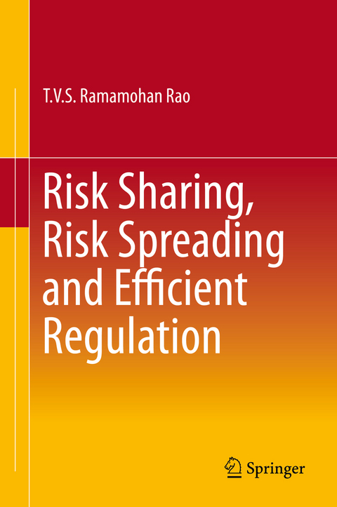 Risk Sharing, Risk Spreading and Efficient Regulation -  T.V.S. Ramamohan Rao