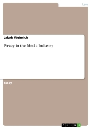 Piracy in the Media Industry - Jakob Weinrich