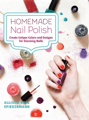 Homemade Nail Polish - Allison Rose Spiekermann