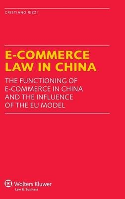 E-Commerce Law in China - Cristiano Rizzi