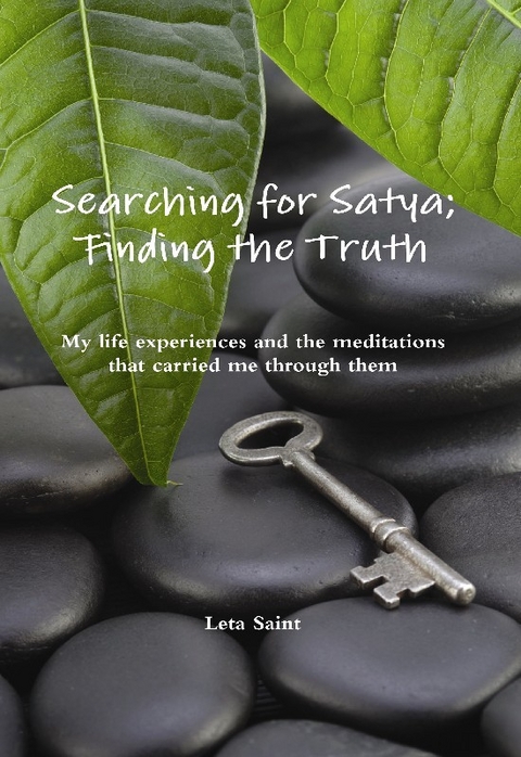 Searching for Satya; Finding the Truth -  Leta Saint