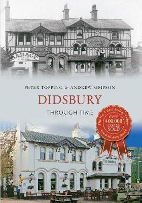 Didsbury Through Time - Peter Topping, Andrew Simpson