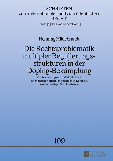 Die Rechtsproblematik multipler Regulierungsstrukturen in der Doping-Bekämpfung - Henning Hildebrandt