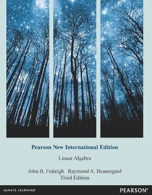 Linear Algebra - John B. Fraleigh, Raymond Beauregard
