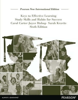 Keys to Effective Learning: Study Skills and Habits for Success - Carol Carter, Joyce Bishop, Sarah Kravits