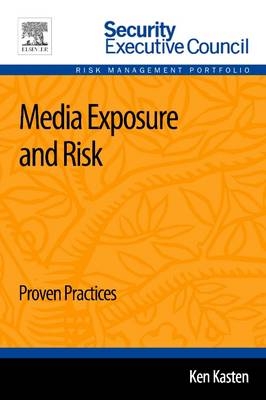 Media Exposure and Risk: Proven Practices 1e - Kenneth Kasten