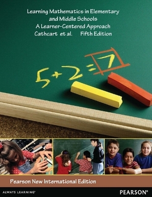 Learning Mathematics in Elementary and Middle Schools - George Cathcart, Yvonne Pothier, James Vance, Nadine Bezuk