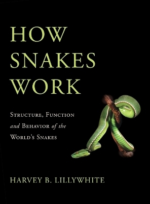 How Snakes Work - Harvey B. Lillywhite