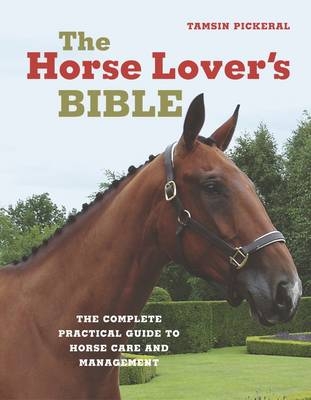 the Horse Lover's Bible - Tam Pickeral