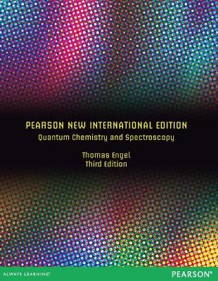 Quantum Chemistry and Spectroscopy: Pearson New International Edition - Thomas Engel