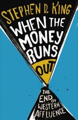 When the Money Runs Out - Stephen D. King