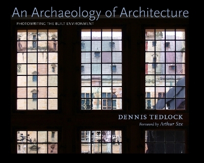 An Archaeology of Architecture - Dennis Tedlock