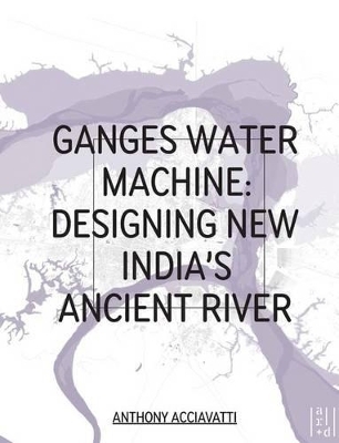 Ganges Water Machine - Anthony Acciavatti