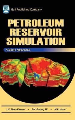 Petroleum Reservoir Simulations - J.H. Abou-Kassem, S.M. Farouq-Ali, M.R. Islam